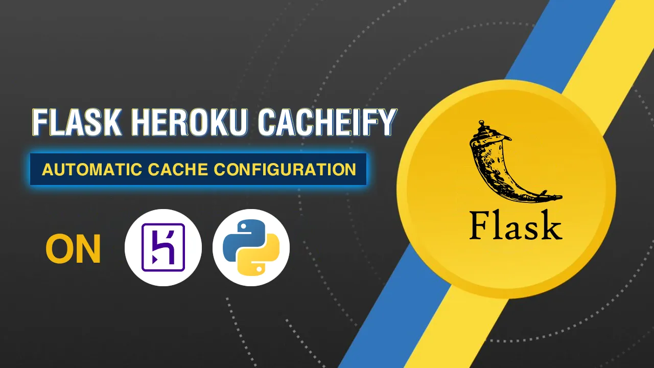 Flask Heroku Cacheify - Automatic Flask Cache Configuration on Heroku