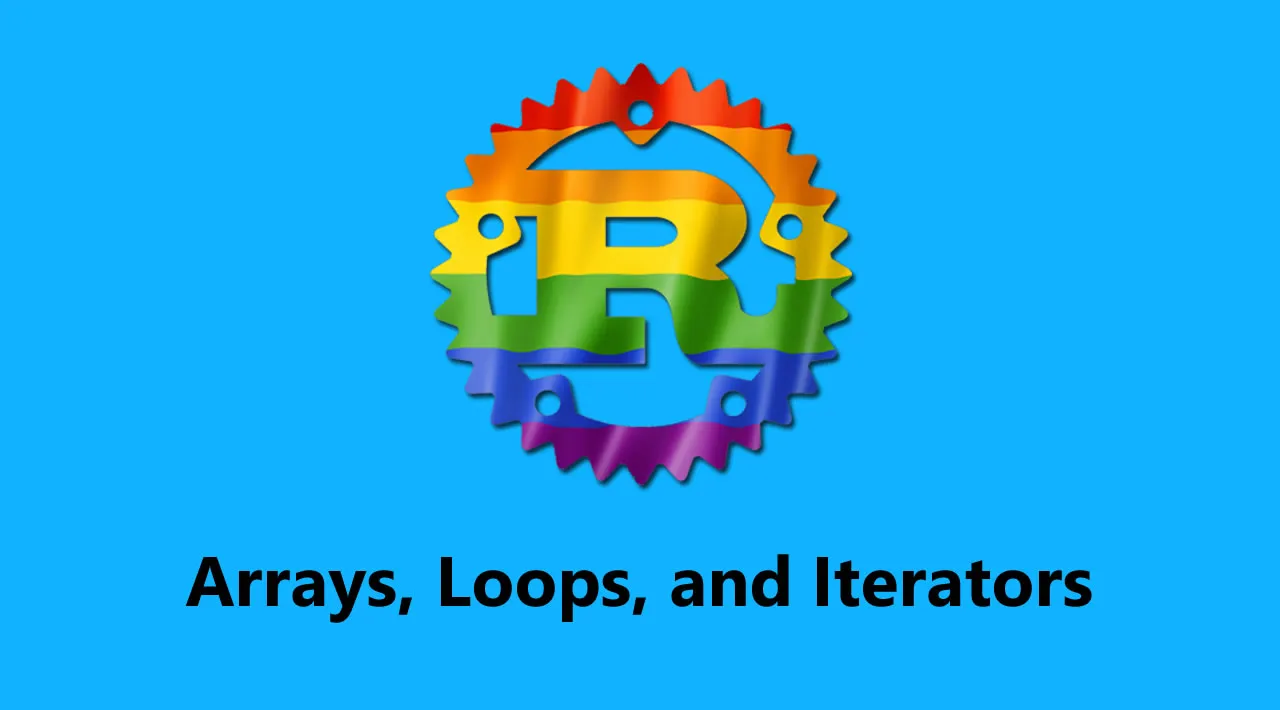 Arrays, Loops, and Iterators - The Rust Programming Language