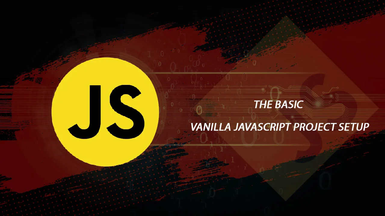 How to the Basic Vanilla JavaScript Project Setup