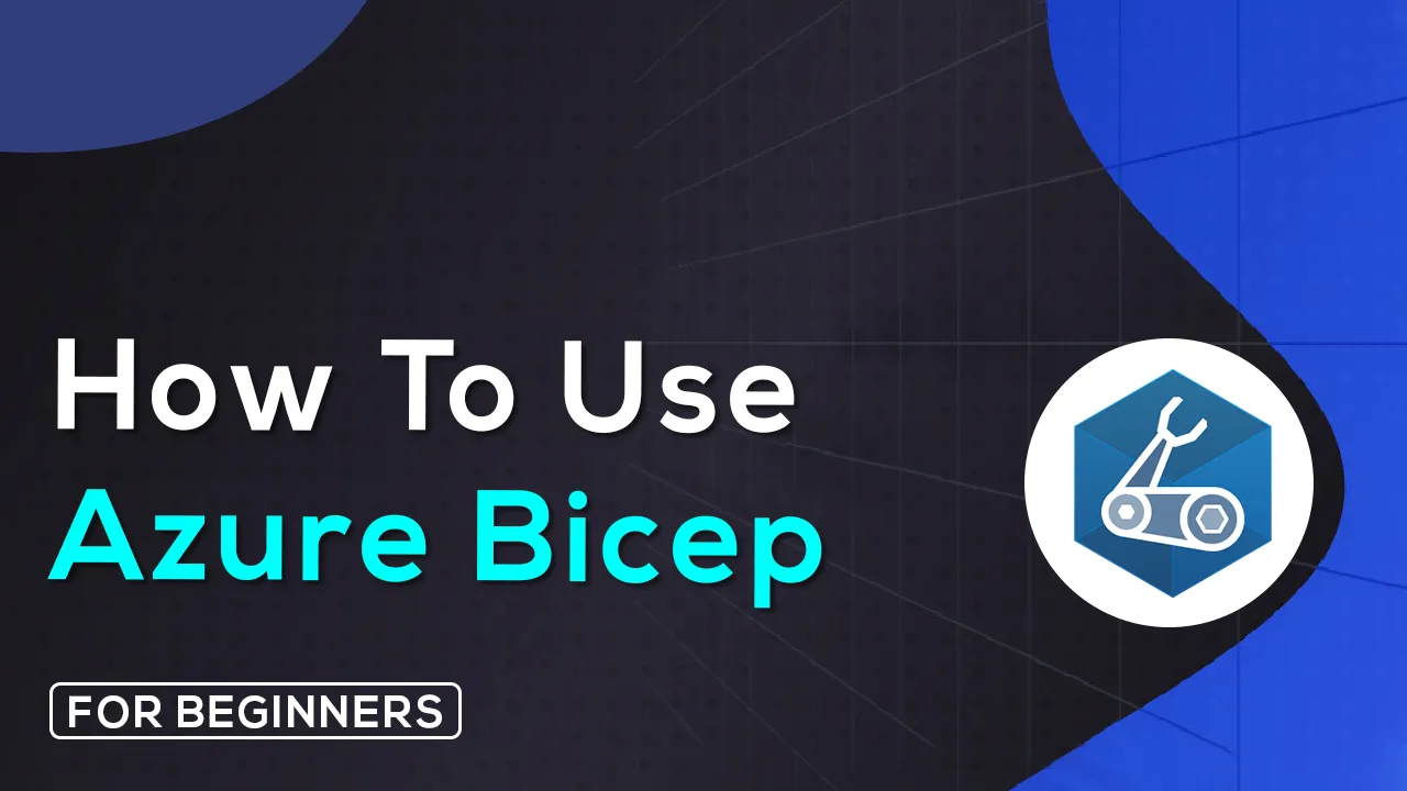 How To Use Azure Bicep To The Fullest
