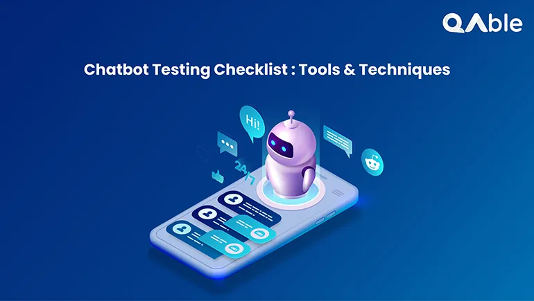 The Chatbot Testing Checklist: Top Tools & Techniques
