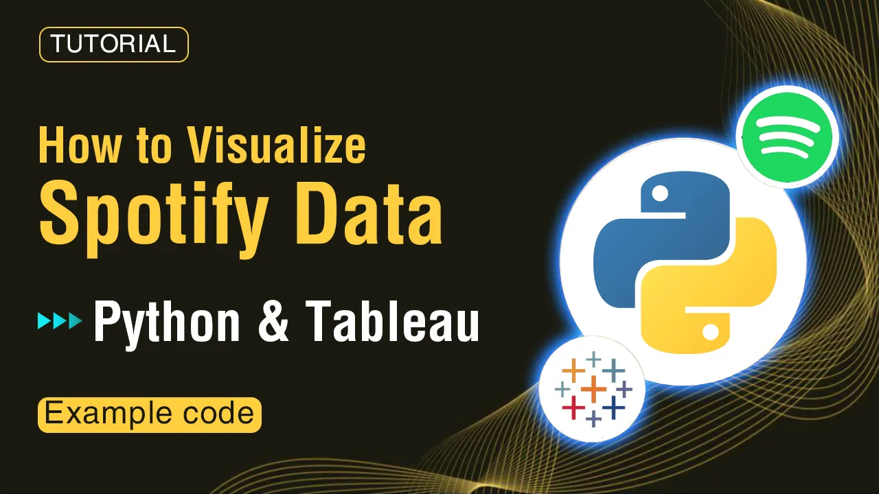 How to Visualize Spotify Data with Python and Tableau