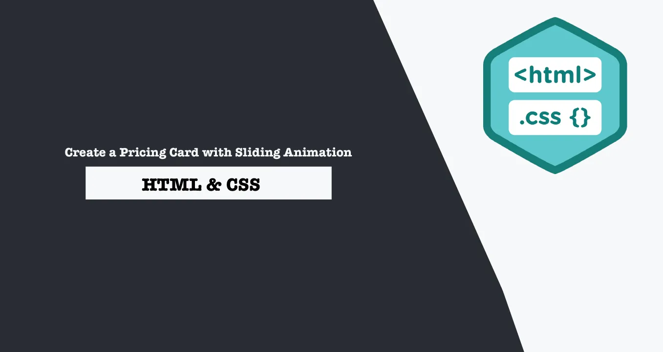 How to Create a Pricing Card with Sliding Animation using HTML & CSS