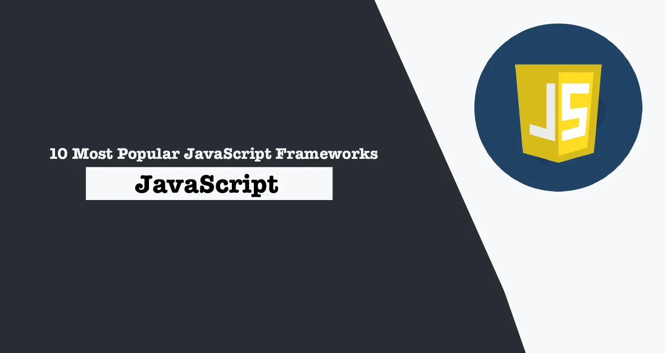 10 Most Popular JavaScript Frameworks For Developers 