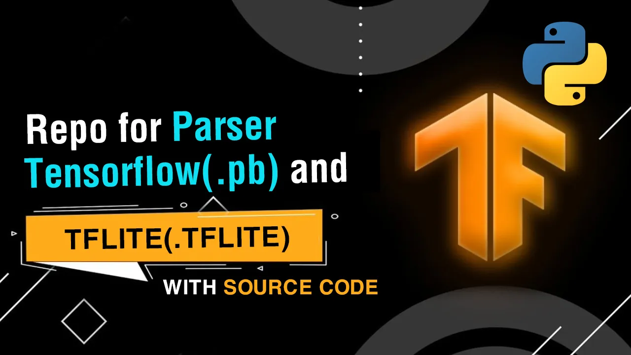 Tfmodel_parser: Repo for Parser Tensorflow(.pb) and Tflite(.tflite)