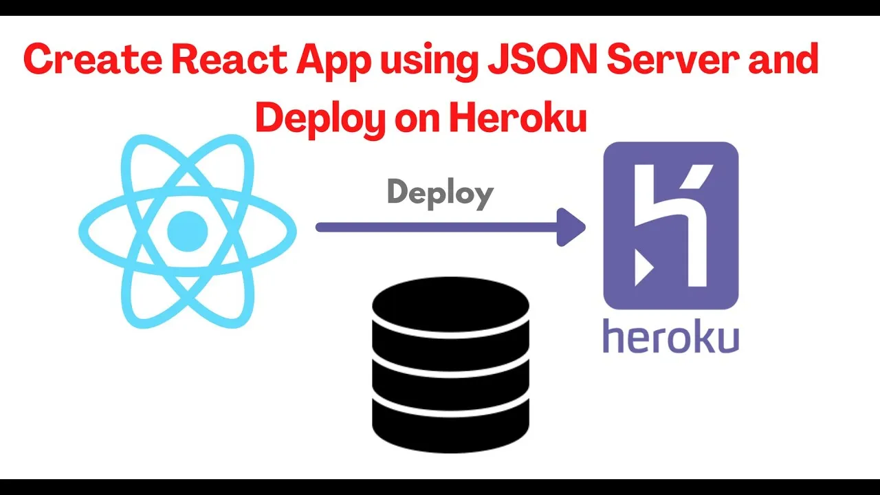 Build and Deploy React App using JSON Server on Heroku  