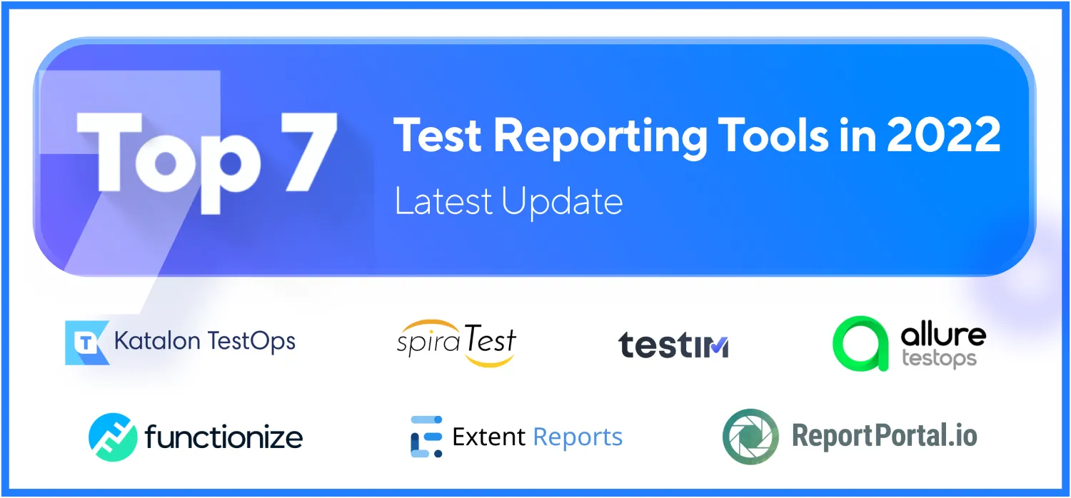 Top 7 Test Reporting Tools you should know