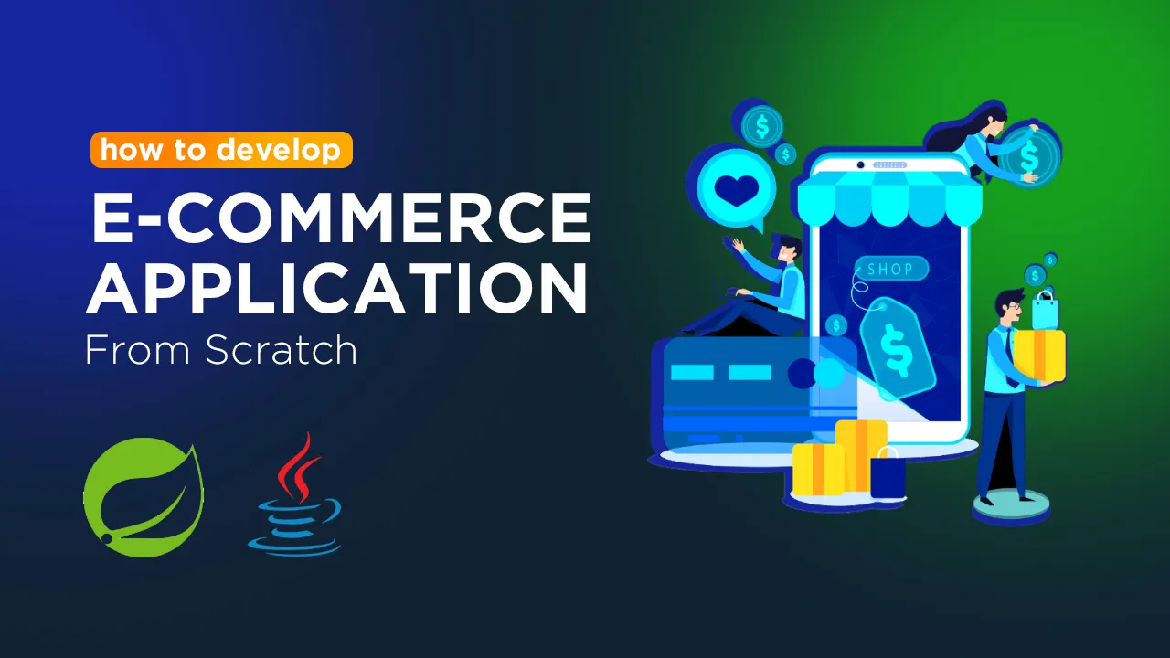 How to Develop E-Commerce Application From Scratch Using Java & Spring