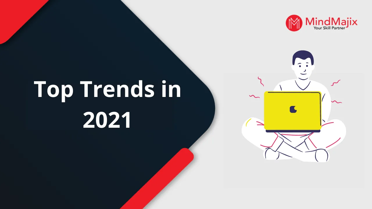 Top 9 Trends in 2021 that paves way for a Great Career in 2022