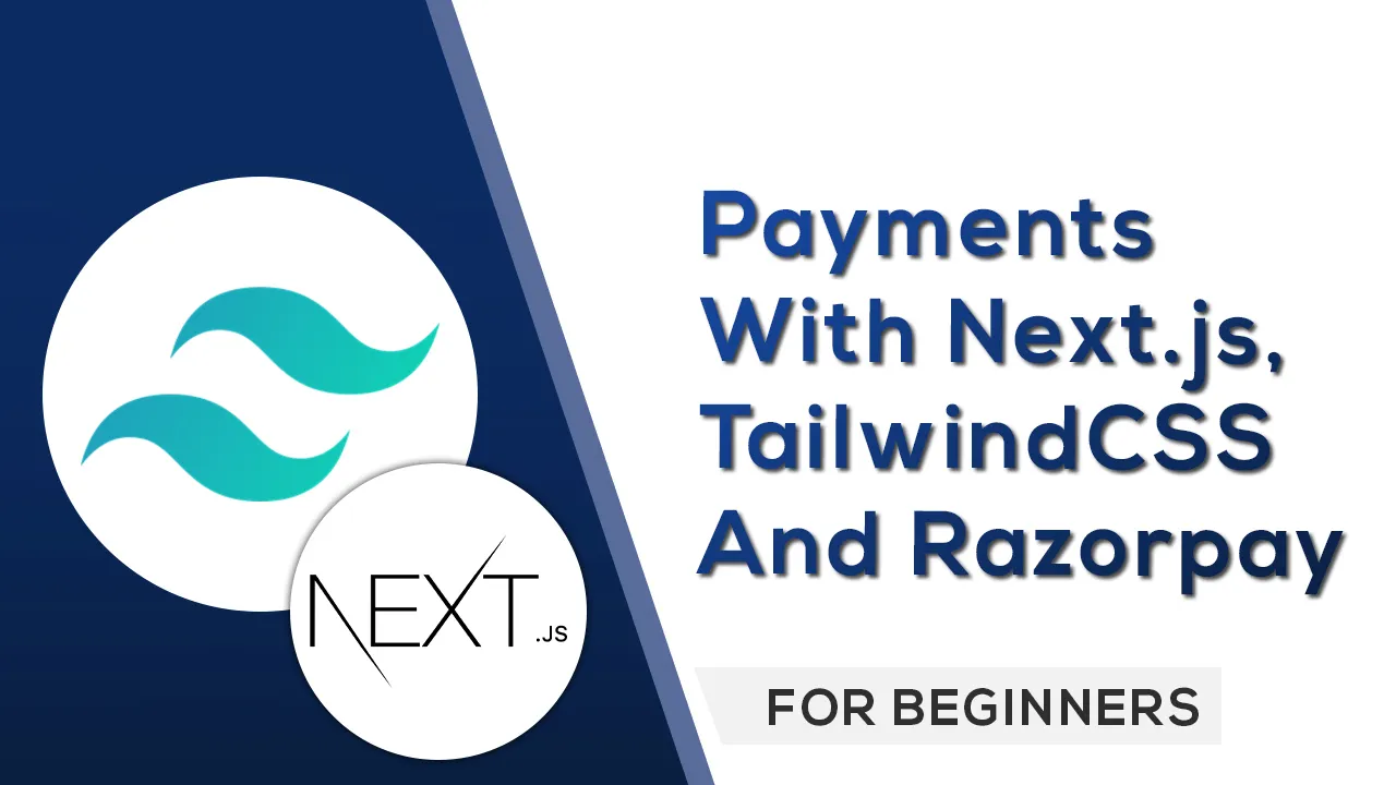 Payments With Next.js, TailwindCSS and Razorpay 