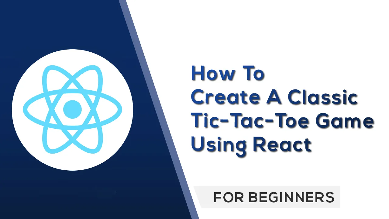 How To Create A Classic Tic-Tac-Toe Game using React