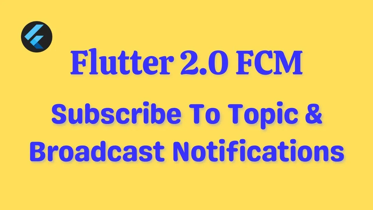 How to Subscribe to a Notification Topic and Send Notification in Flutter