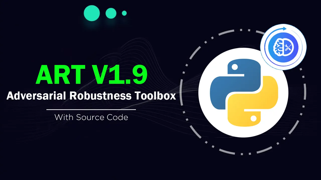 Adversarial Robustness Toolbox (ART): Python Library For ML Security