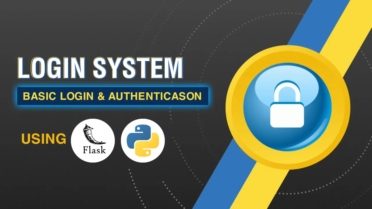 Login System: Basic Login & Authenticason Using Flask & Python