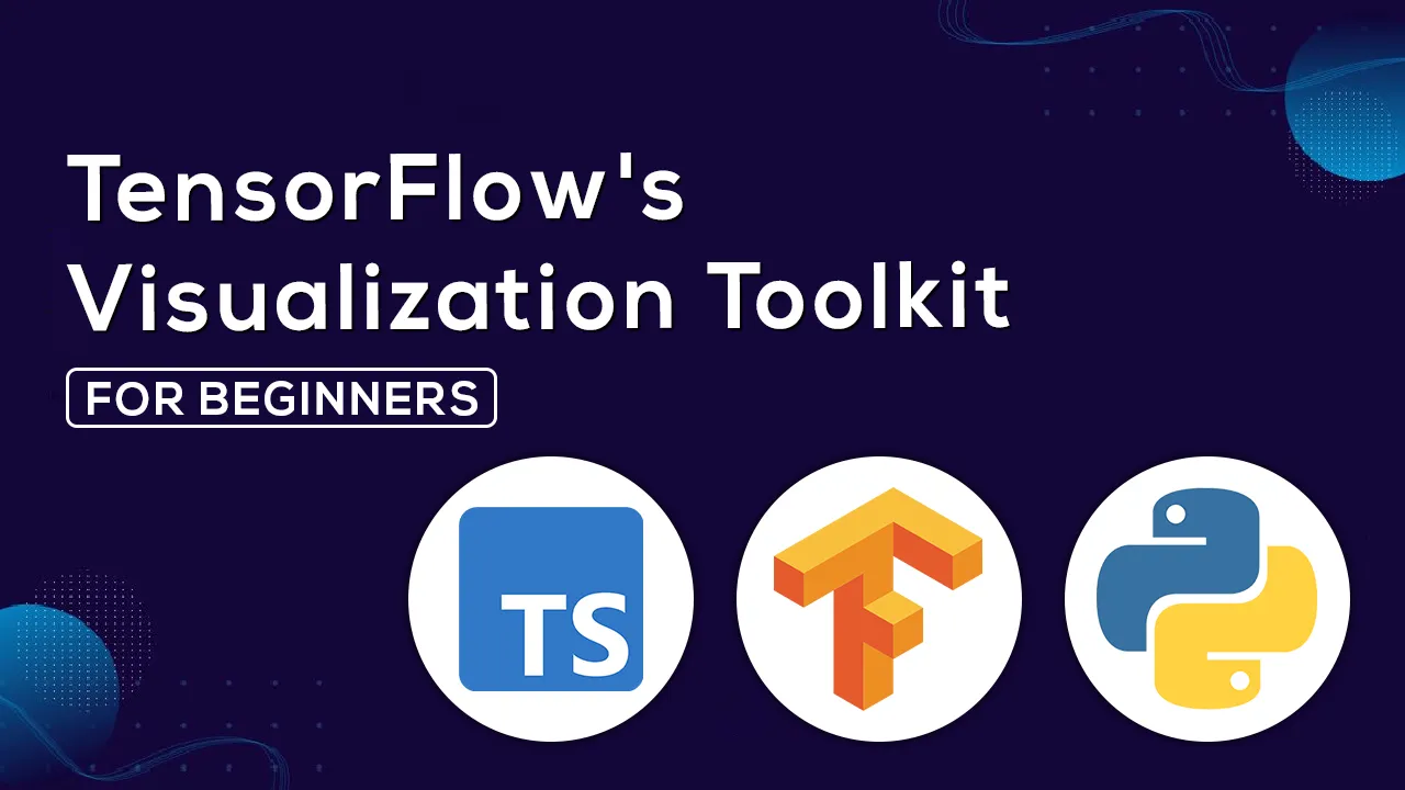 TensorFlow's Visualization Toolkit