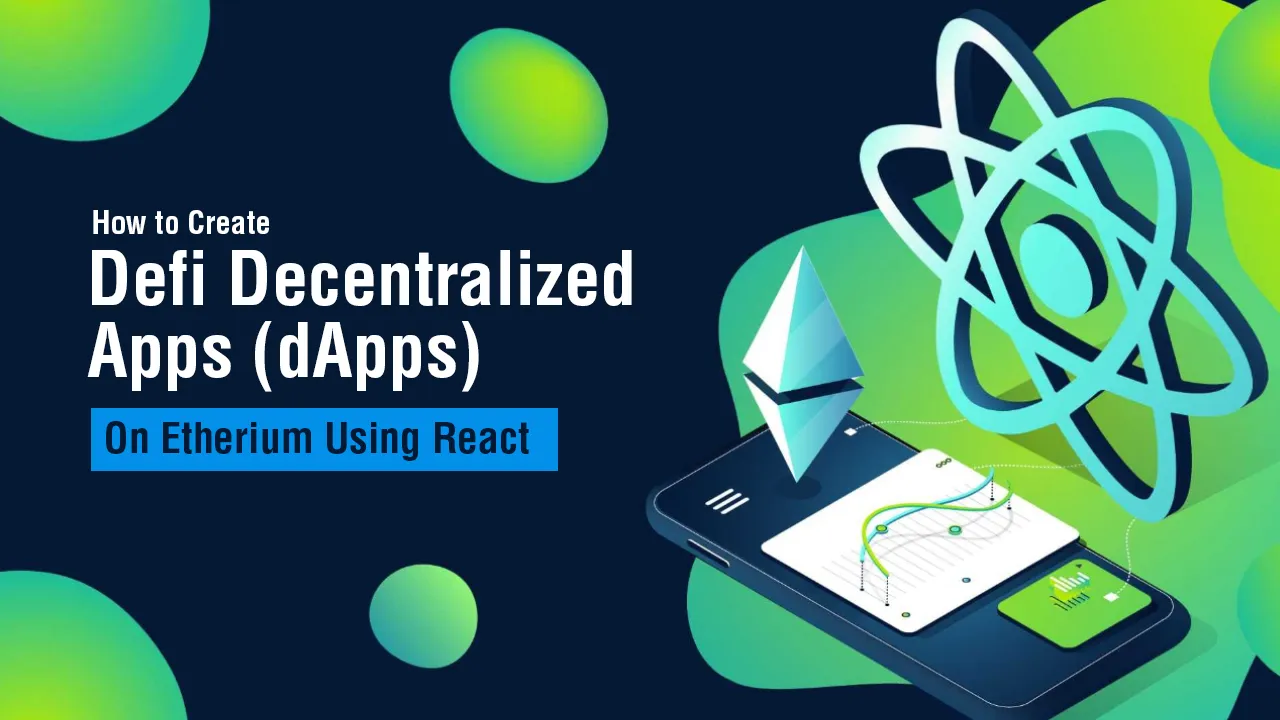 How to Create Defi Decentralized Apps (dApps) on Etherium Using React