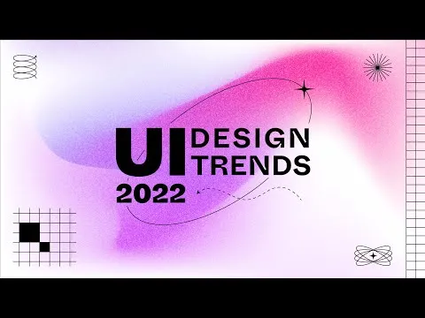 Top 10 UI Design Trends 2022