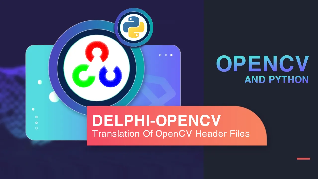 Delphi-OpenCV: Translation Of OpenCV Library Header Files in Delphi