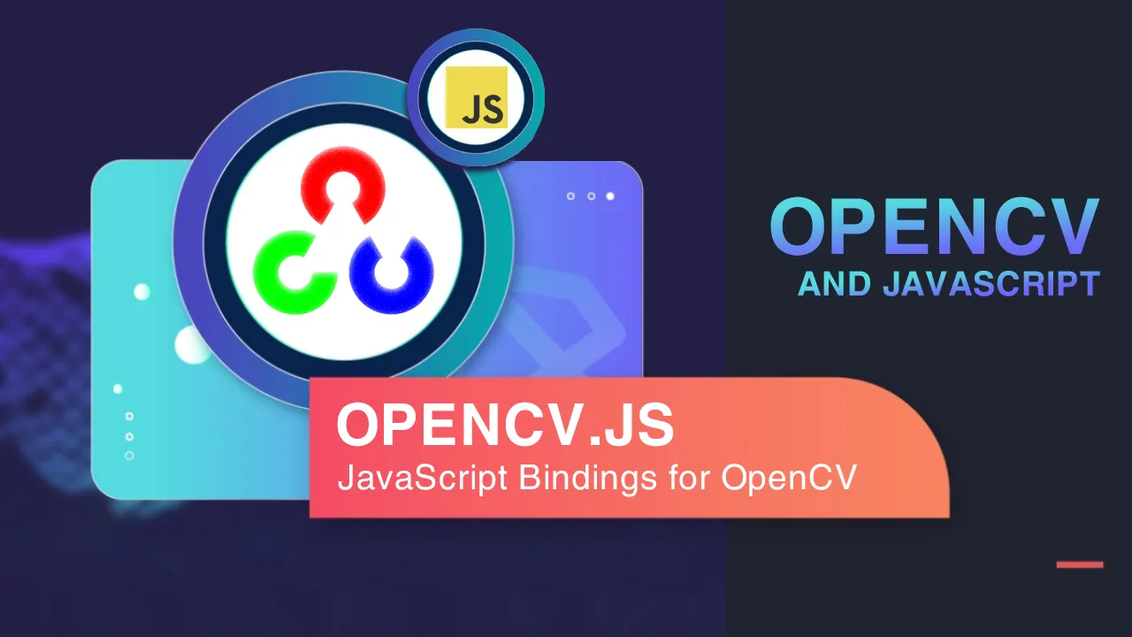 OpenCV.js: JavaScript Binding That Exposes OpenCV Library to The Web