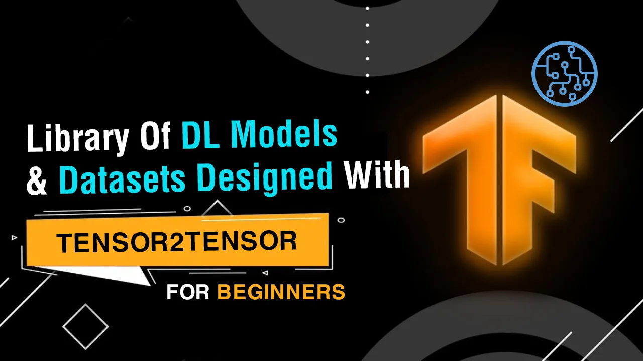 Tensor2Tensor: Library Of Deep Learning Models & Datasets Designed