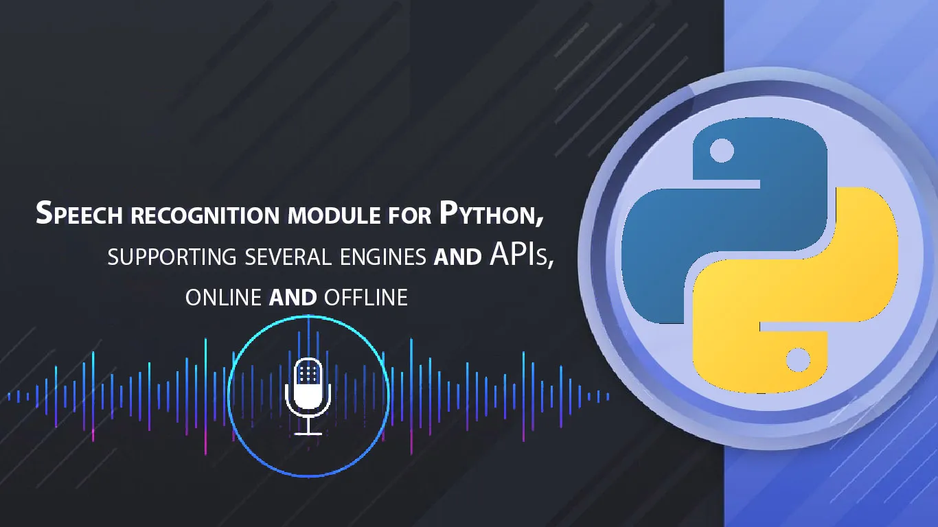 Speech Recognition Module for Python, Supporting Several Engines, APIs