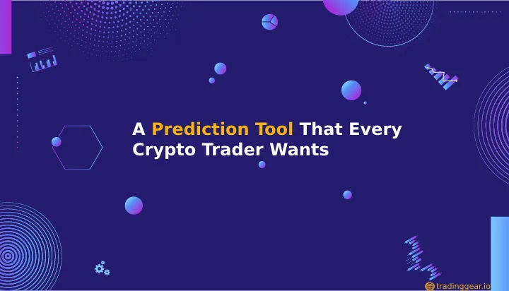 A Prediction Tool That Every Crypto Trader Wants