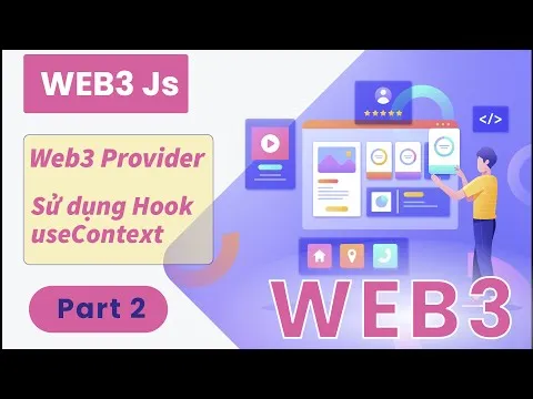 Học Web3.js từ A-Z: Web3 Provider - Sử dụng Hook | useContext