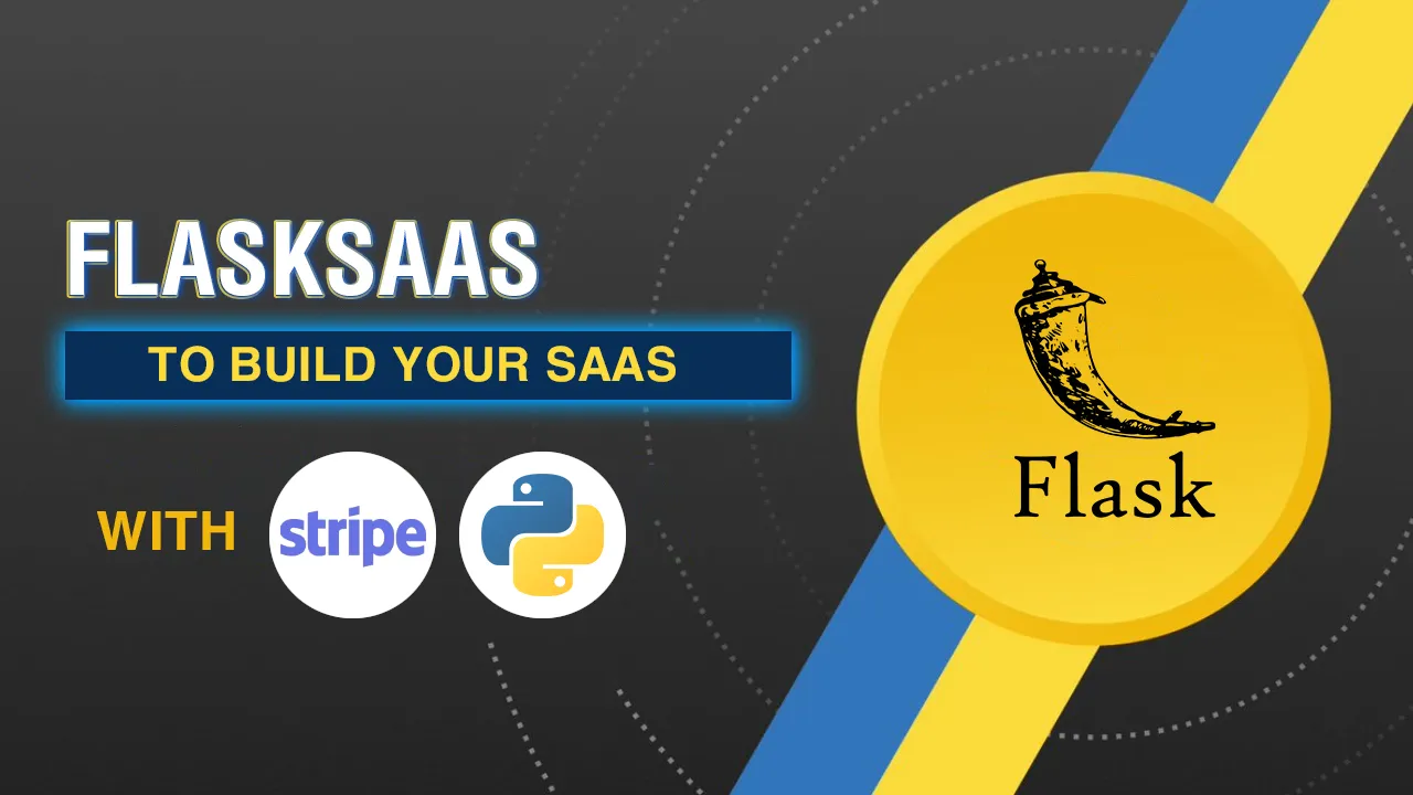 FlaskSaas: Build Your SaaS in Flask & Python with Stripe