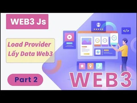 Học Web3.js từ A-Z: LoadProvider - Lấy và sử dụng dữ liệu từ Web3