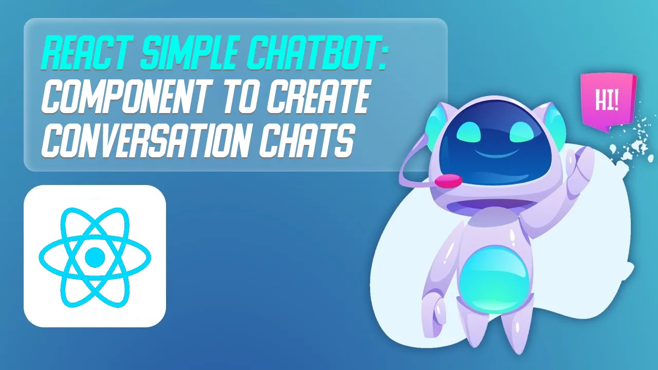 React Simple Chatbot: A Simple Component to Create Conversation Chats