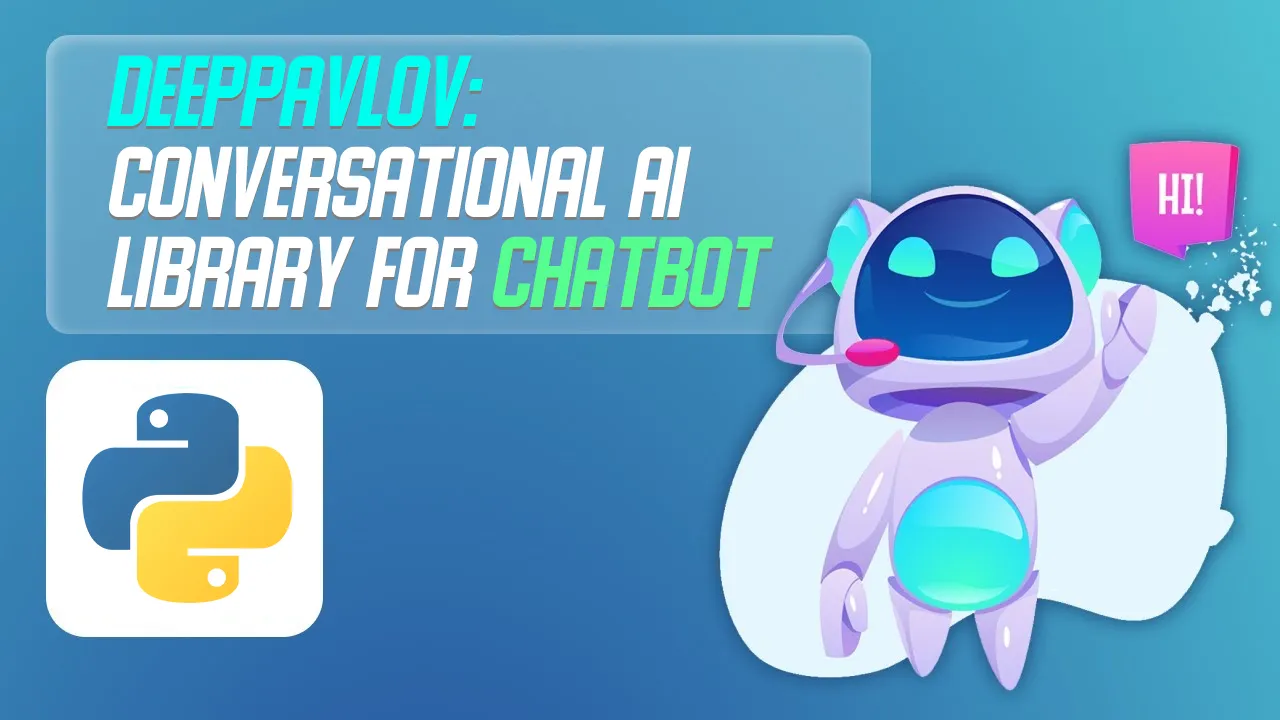 DeepPavlov: Open-source Conversational AI Library for Chatbot