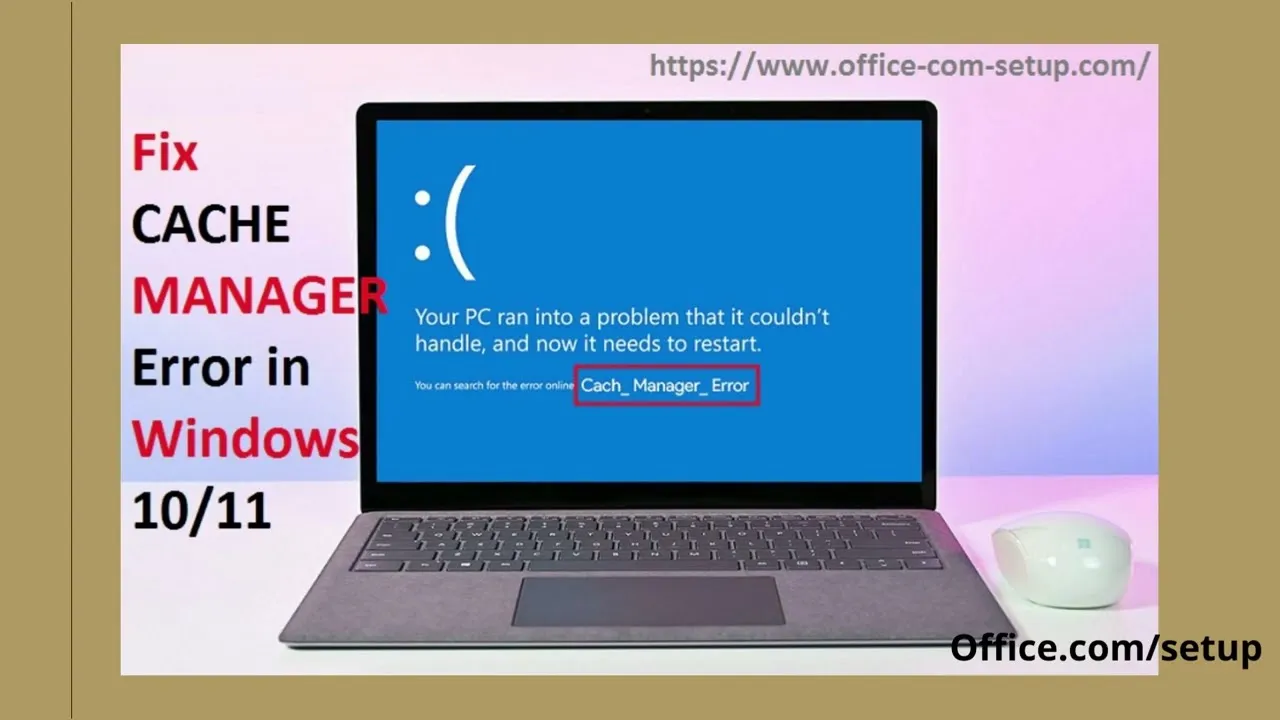 What is the Method To Fix CACHE MANAGER Error in Windows 10/11?