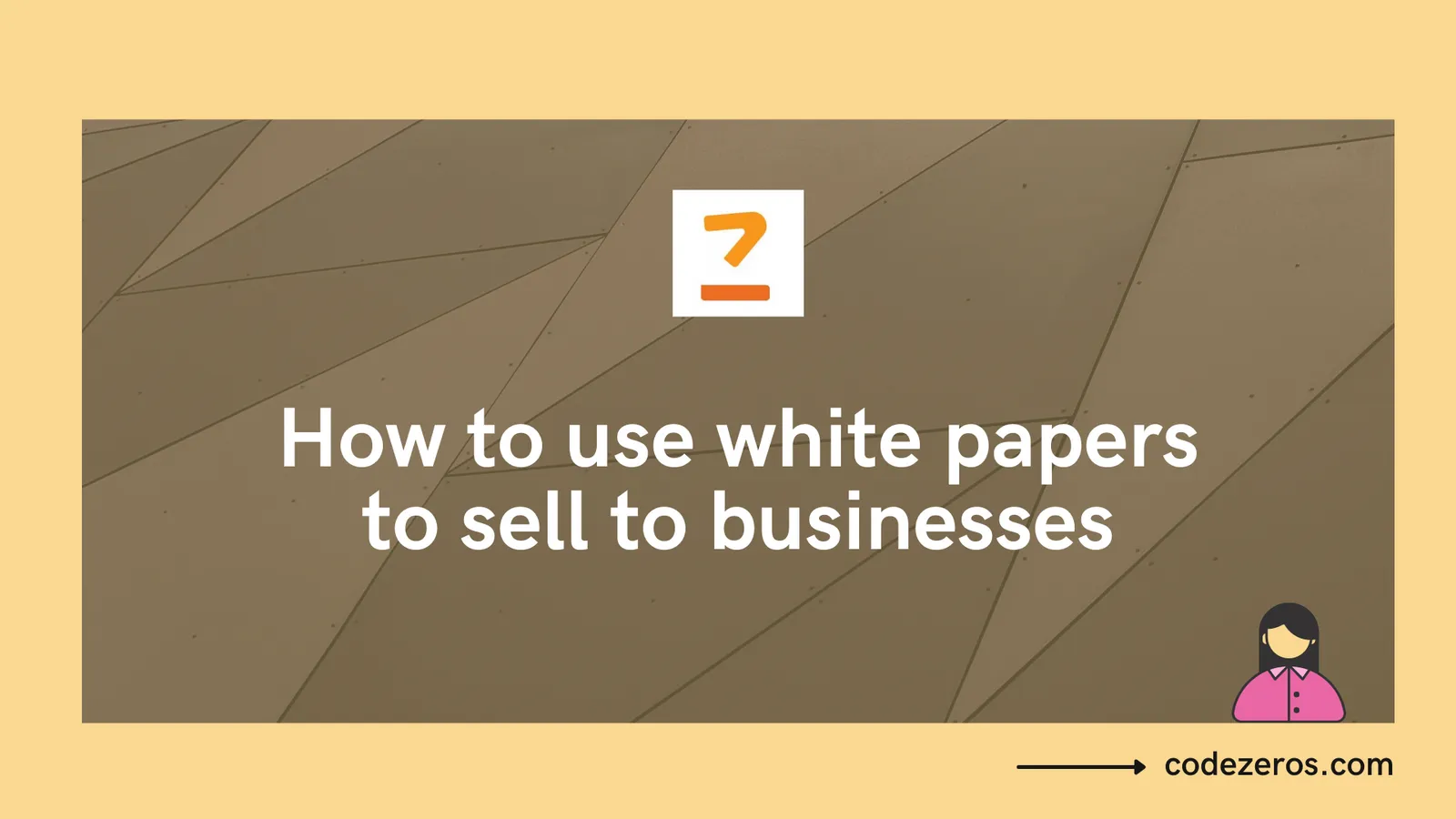 How to use white papers to sell to businesses 