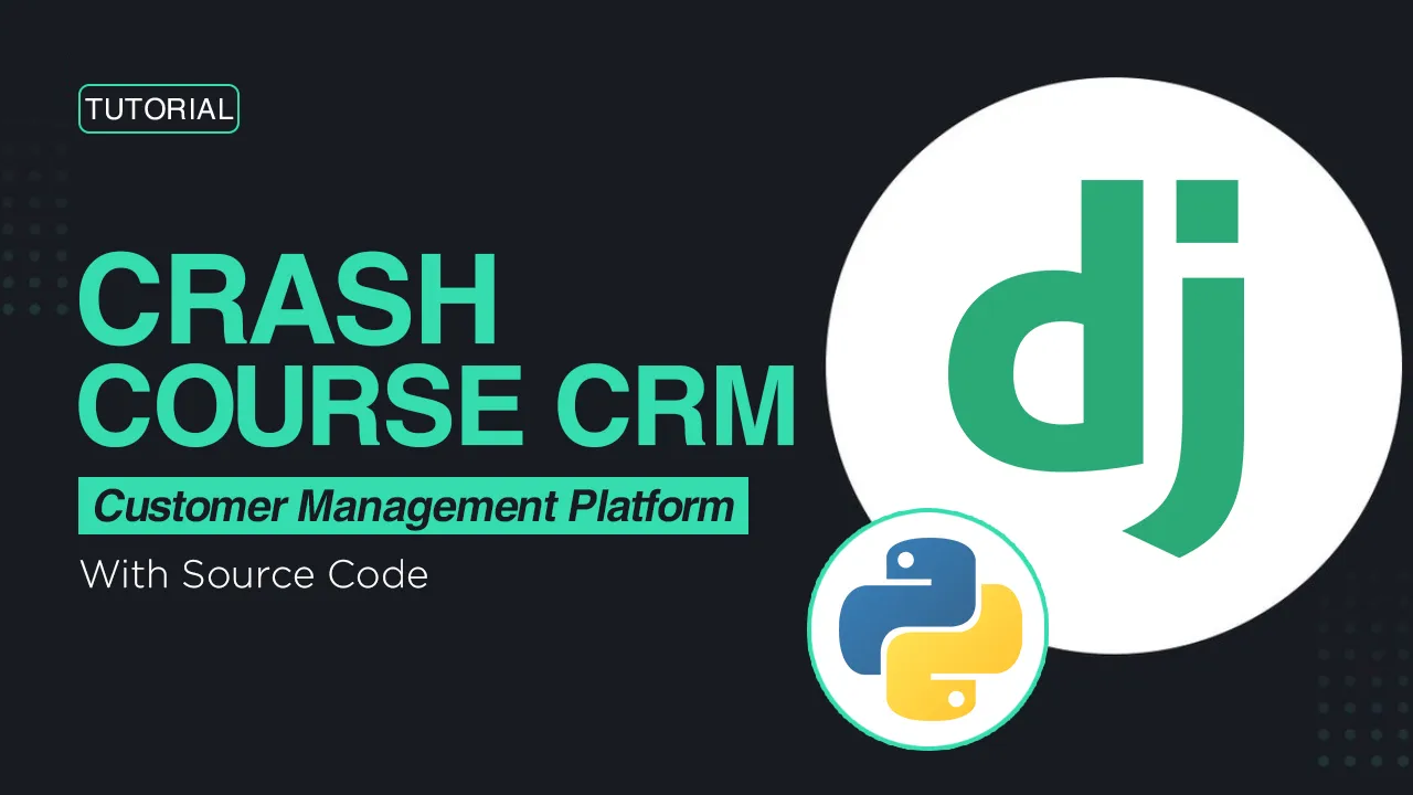 Crash Course CRM: Django Customer Management Platform