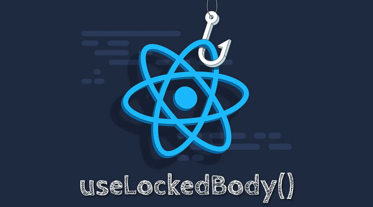 React Hooks Tutorial for Beginners - useLockedBody()