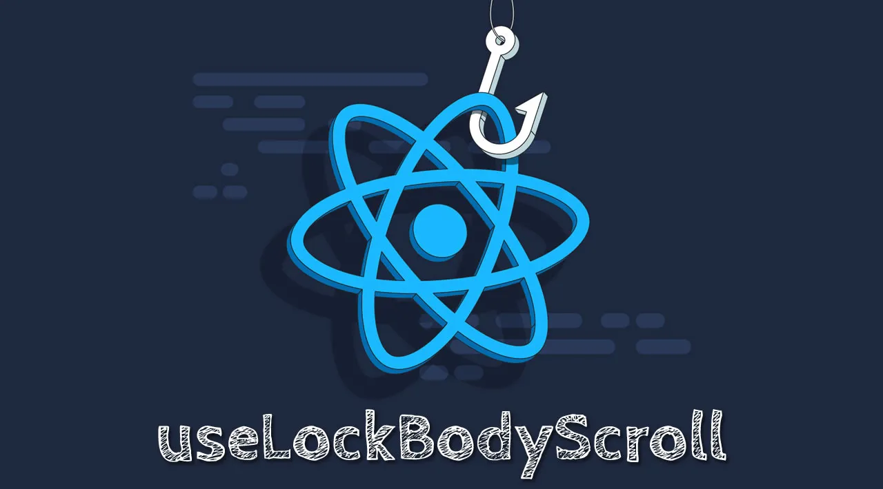 useLockBodyScroll — Lock Scrolling of the Body Element