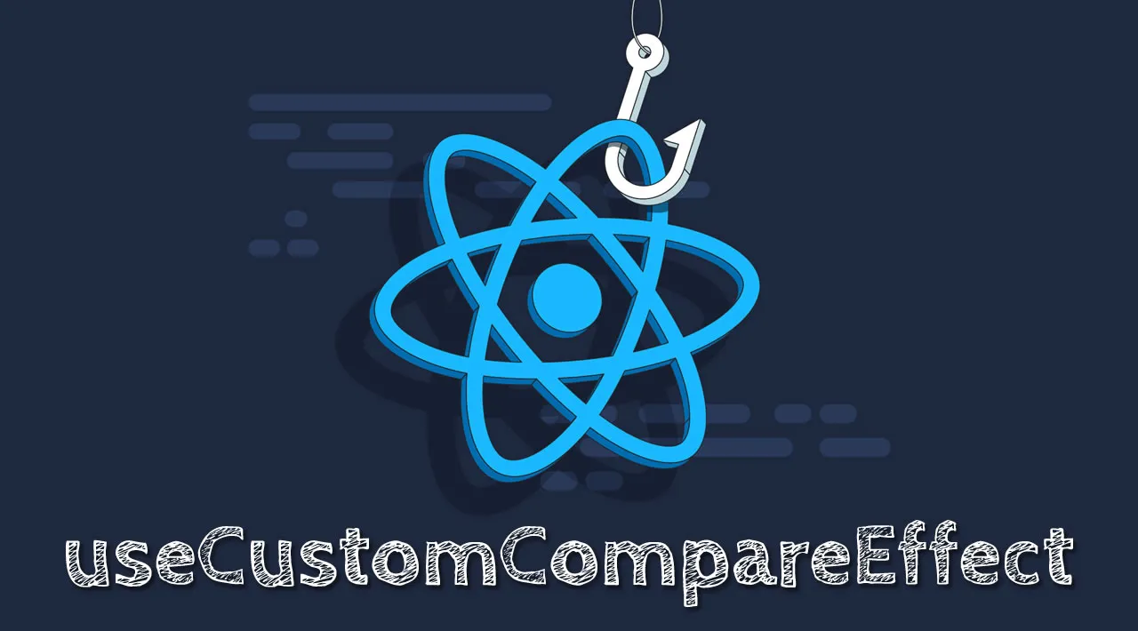 useCustomCompareEffect - Run an Effect Depending on Deep Comparison of Its Dependencies
