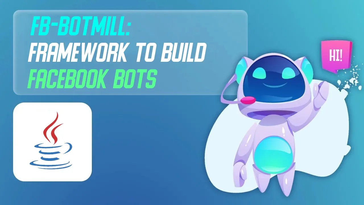 FB-BotMill: Awesome Framework to Build Facebook Bots Using Java