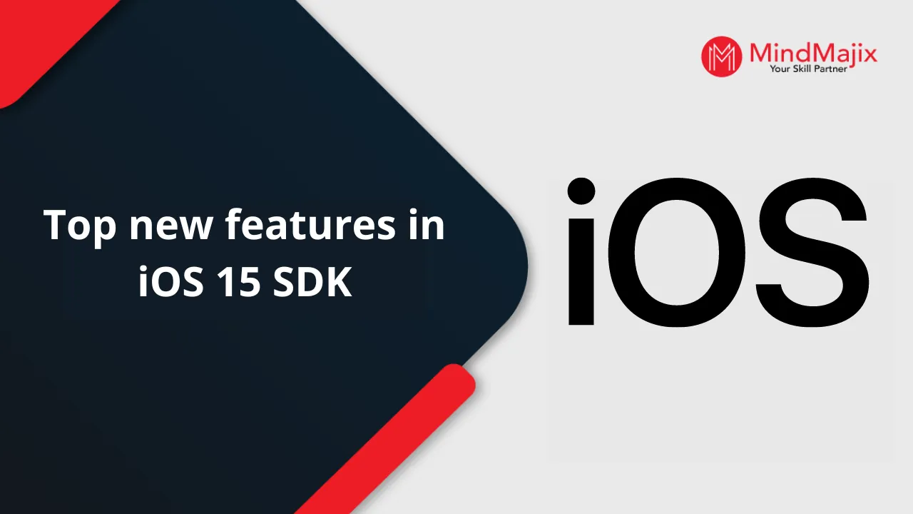 Top new features in iOS 15 SDK