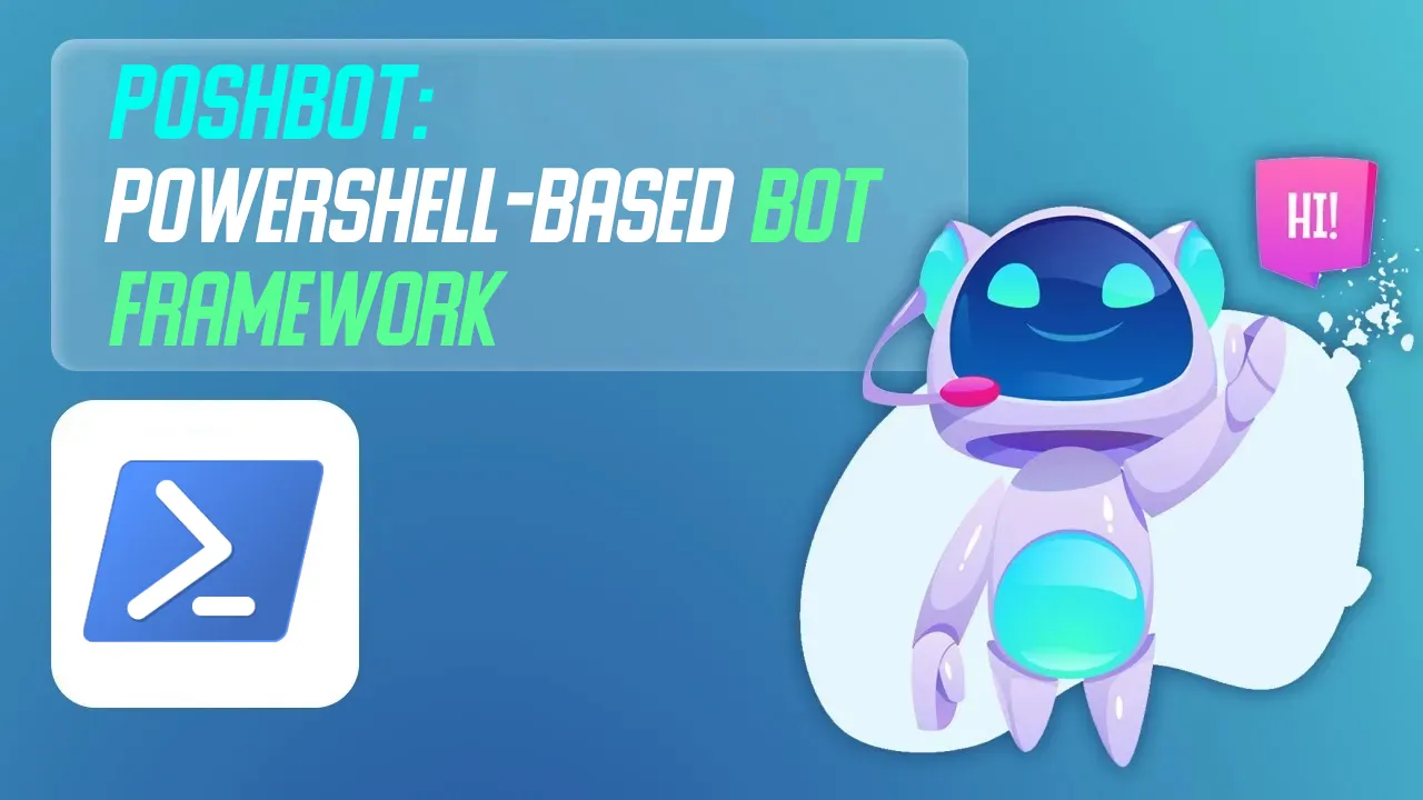 PoshBot: Powershell-based Bot Framework
