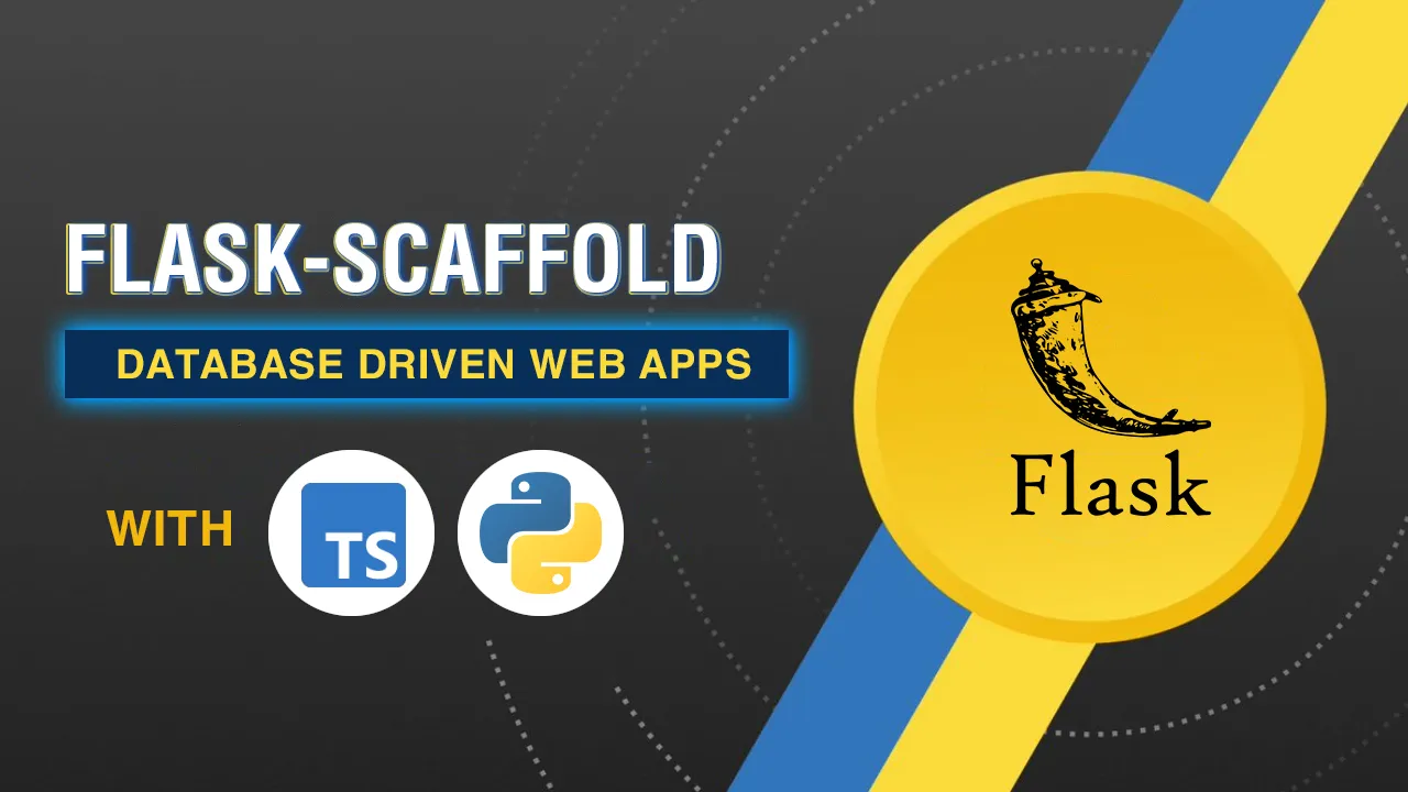 Flask-Scaffold: Prototype Database Driven Web Apps and REST API