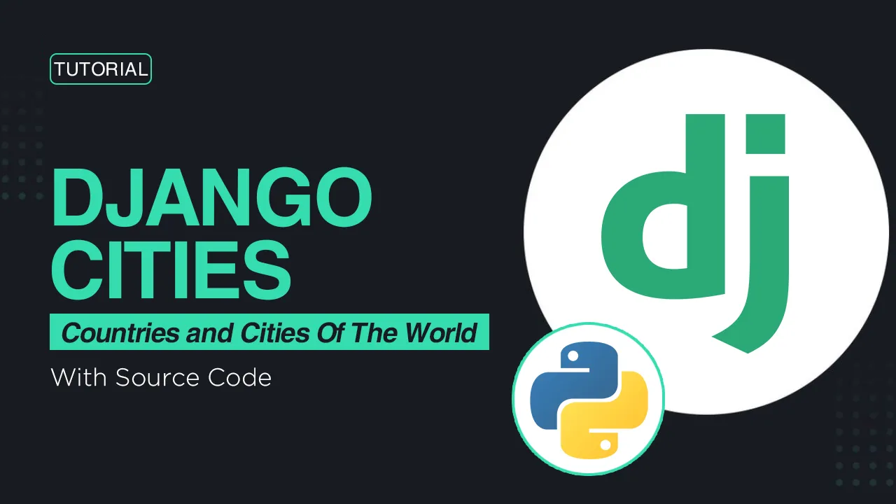 Django Cities: Countries and Cities Of The World for Django Projects