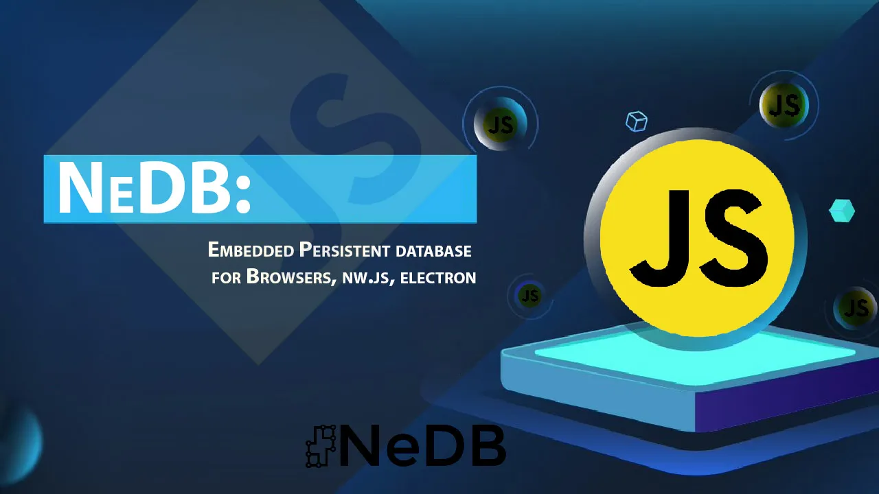 NeDB: Embedded Persistent Database for Browsers, Nw.js, Electron