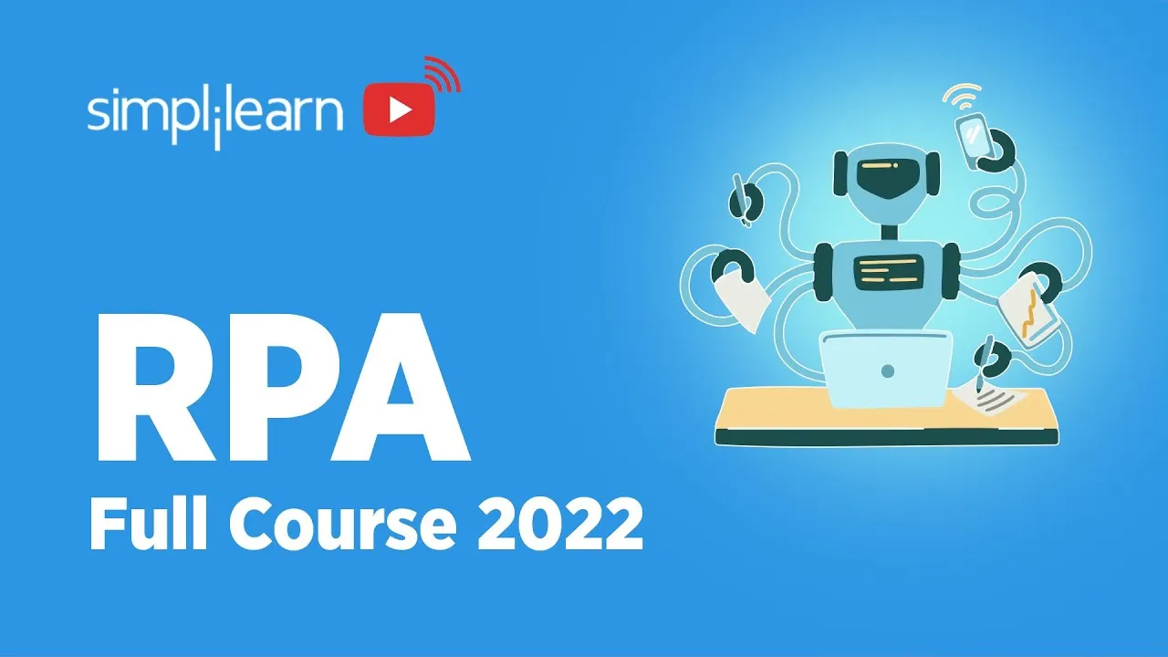 Robotic Process Automation (RPA) - Full Course 2022