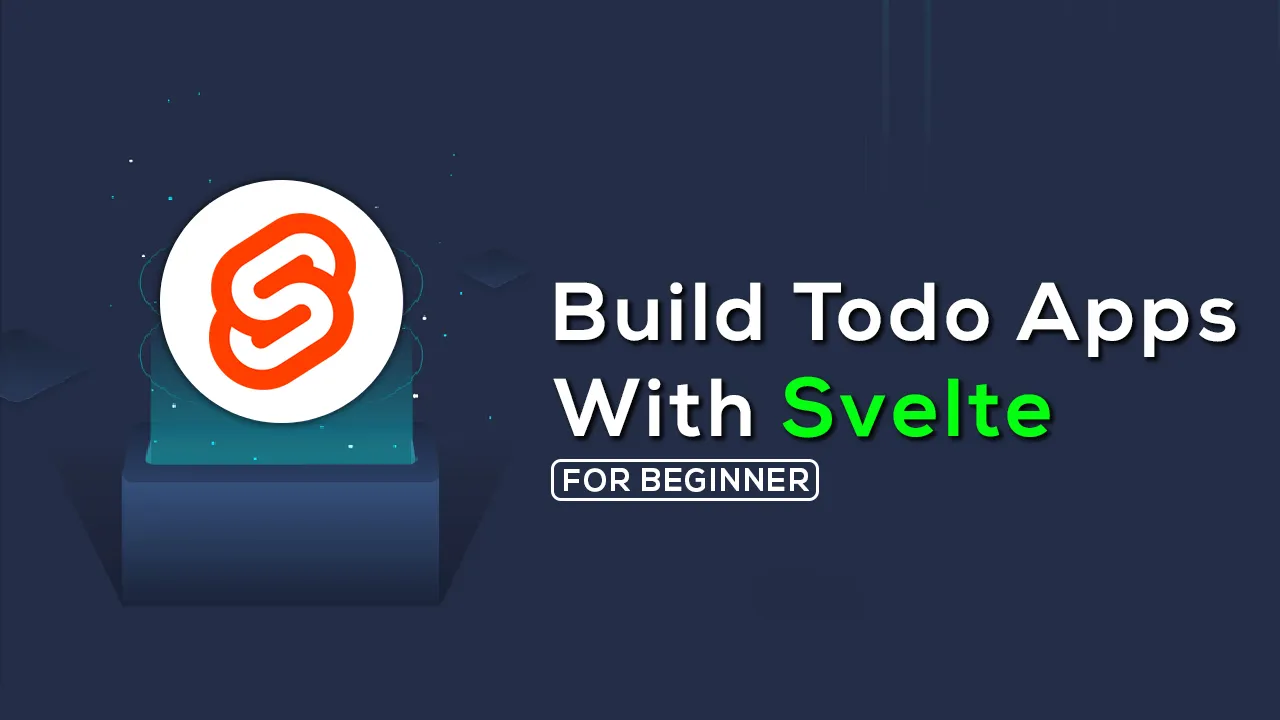 Tutorial How To Build Todo Application with Svelte!