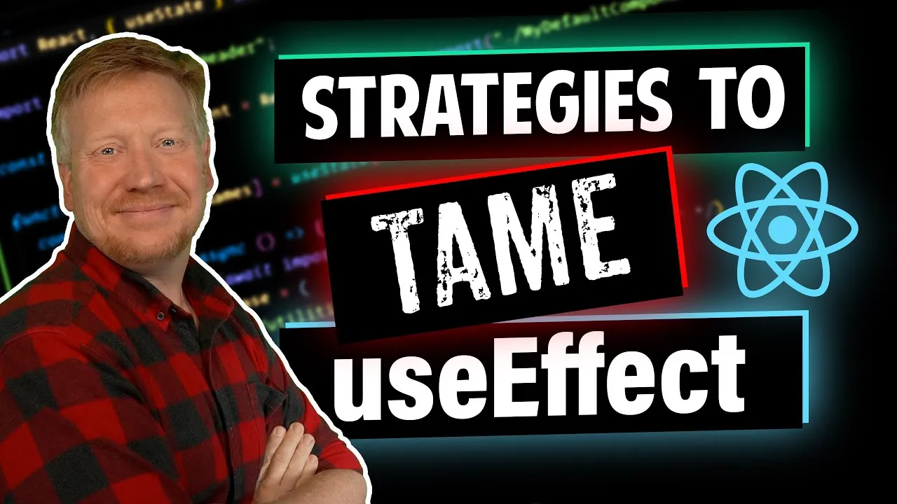 Strategies to Tame useEffect