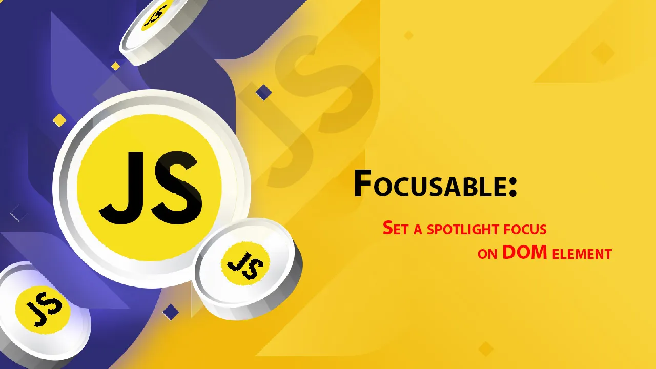 Focusable Set a spotlight focus on DOM element