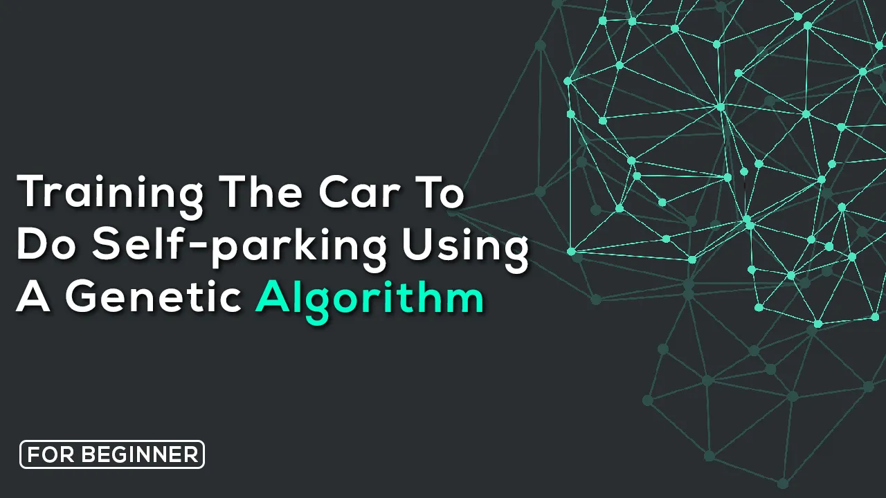 Training The Car to Do Self-parking using A Genetic Algorithm