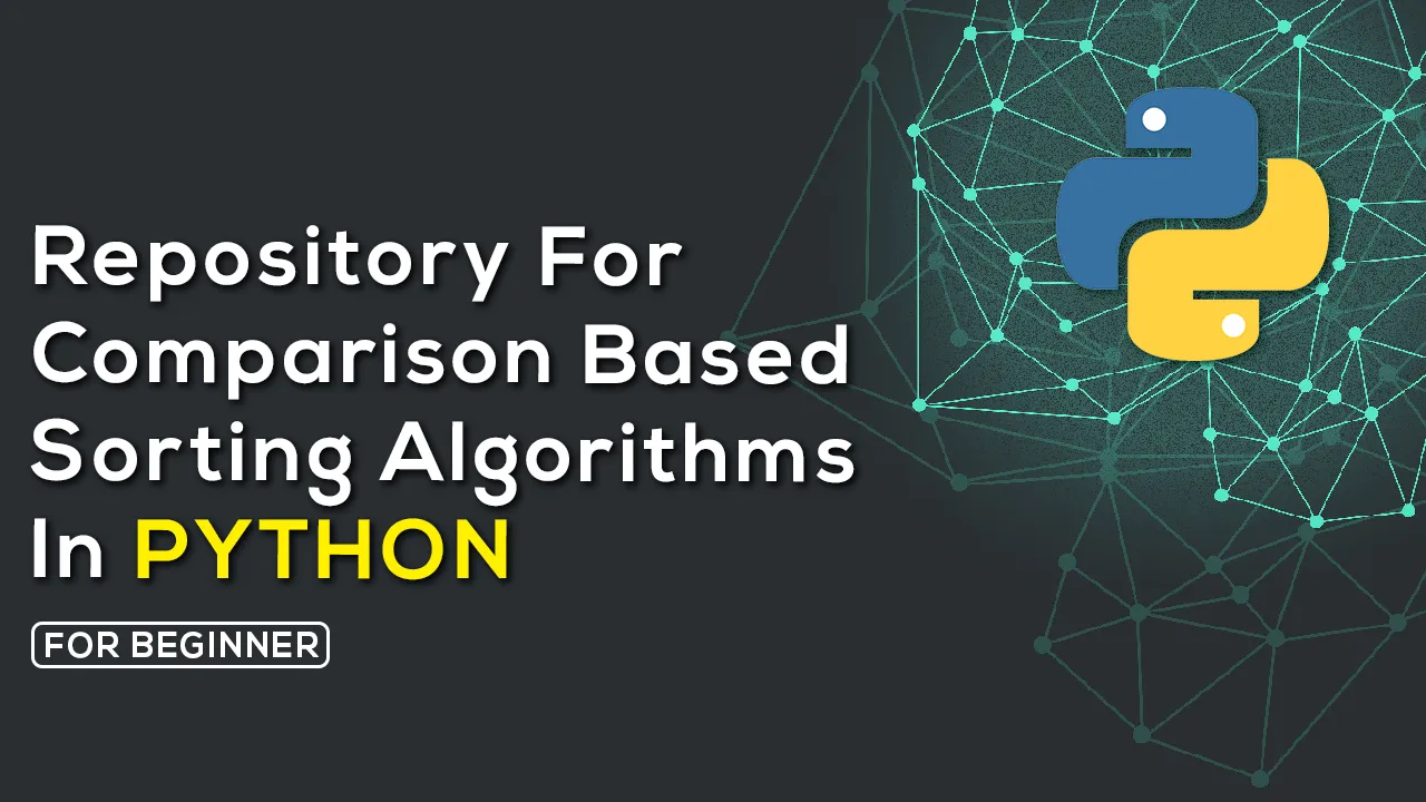 Repository For Comparison Based Sorting Algorithms in Python