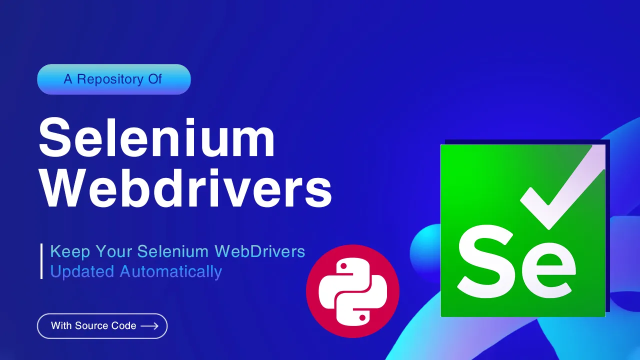 Webdrivers: Keep Your Selenium WebDrivers Updated Automatically